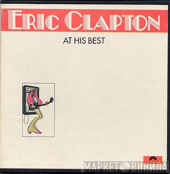 Eric Clapton  - At His Best