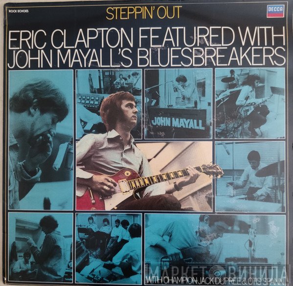 Eric Clapton, Champion Jack Dupree, Otis Spann - Steppin'n Out Eric Clapton Featured with John Mayall's Bluesbreakers
