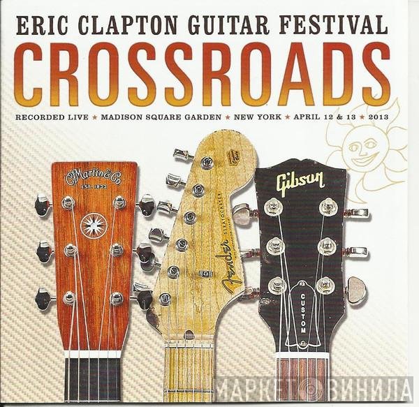 Eric Clapton - Crossroads Guitar Festival 2013