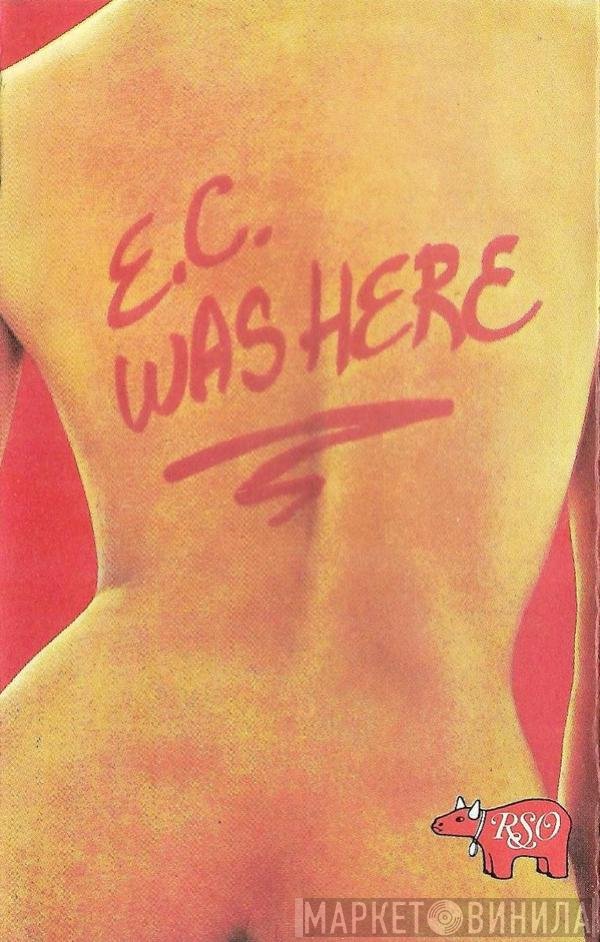 Eric Clapton - E.C. Was Here