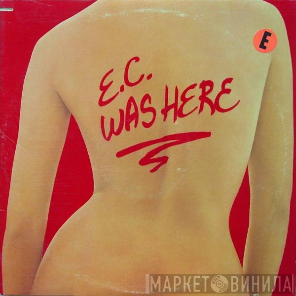 Eric Clapton - E.C. Was Here