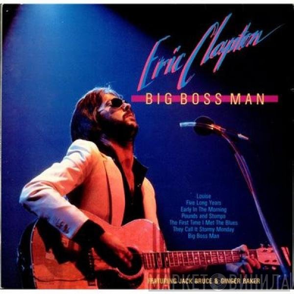 Eric Clapton Featuring Jack Bruce & Ginger Baker  - Big Boss Man