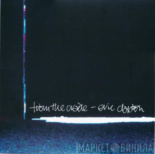 Eric Clapton  - From The Cradle