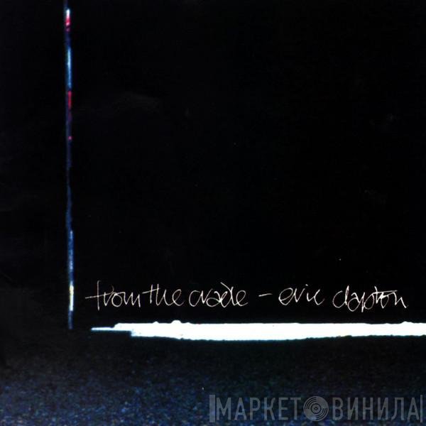 Eric Clapton - From The Cradle
