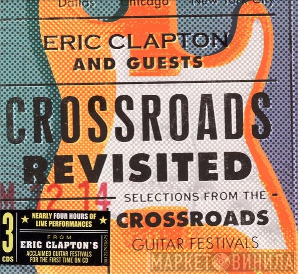 Eric Clapton, Guests - Crossroads Revisited Selections From The Crossroads Guitar Festivals