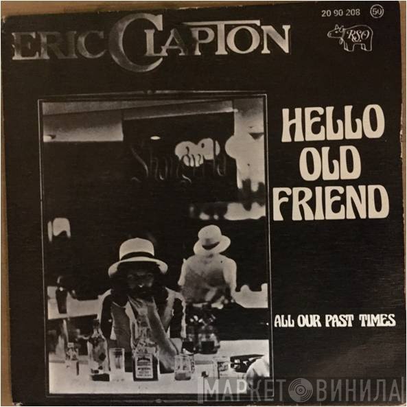 Eric Clapton  - Hello Old Friend