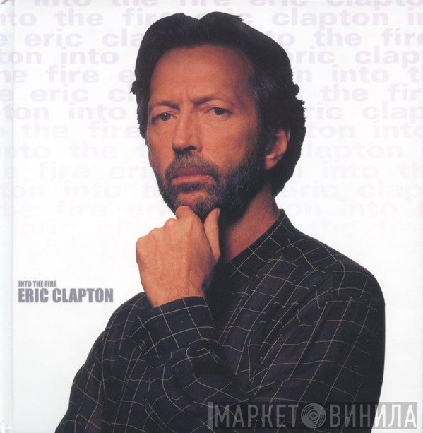 Eric Clapton  - Into The Fire