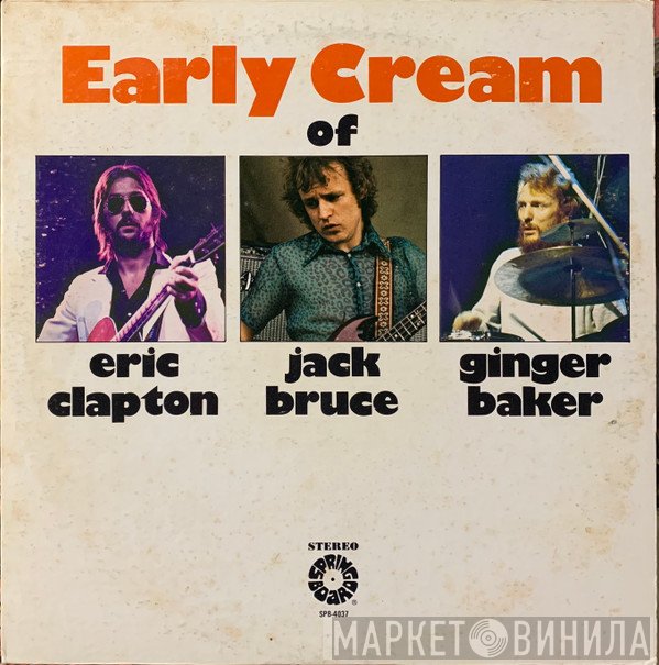 Eric Clapton, Jack Bruce, Ginger Baker - The Early Cream Of Eric Clapton, Jack Bruce & Ginger Baker