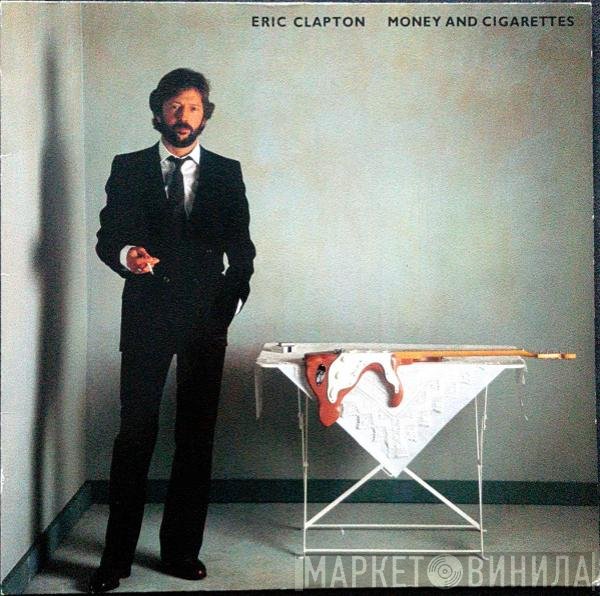 Eric Clapton - Money And Cigarettes