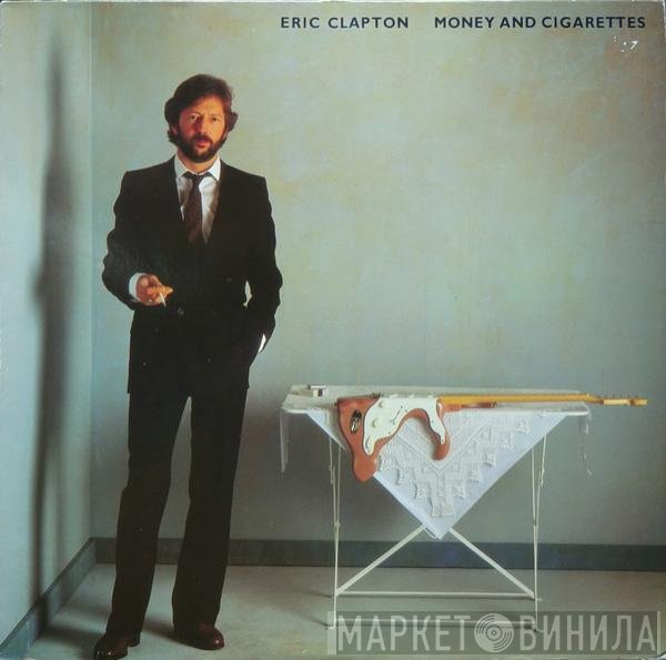Eric Clapton - Money And Cigarettes
