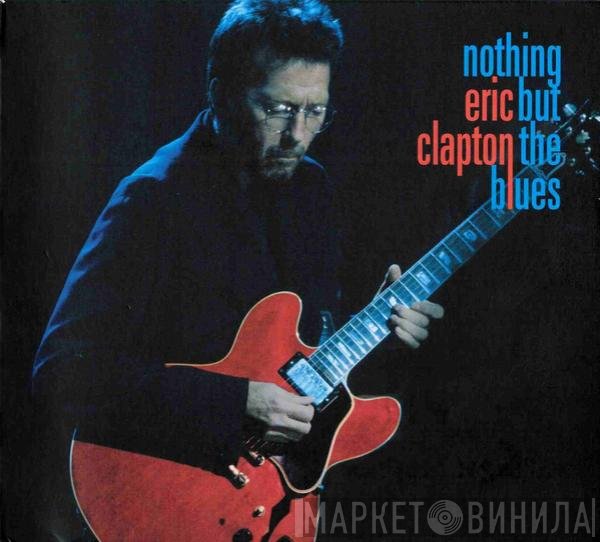 Eric Clapton - Nothing But The Blues