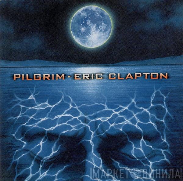 Eric Clapton - Pilgrim