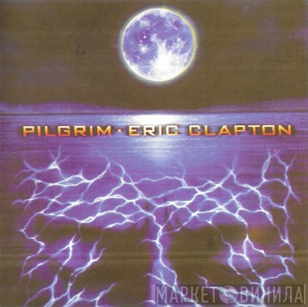 Eric Clapton  - Pilgrim