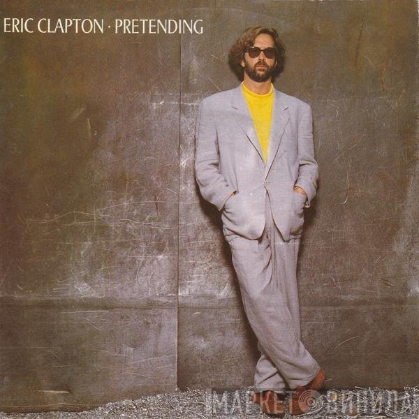 Eric Clapton  - Pretending