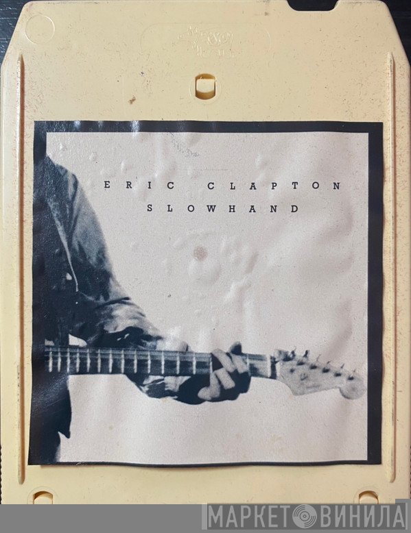Eric Clapton  - Slow Hand