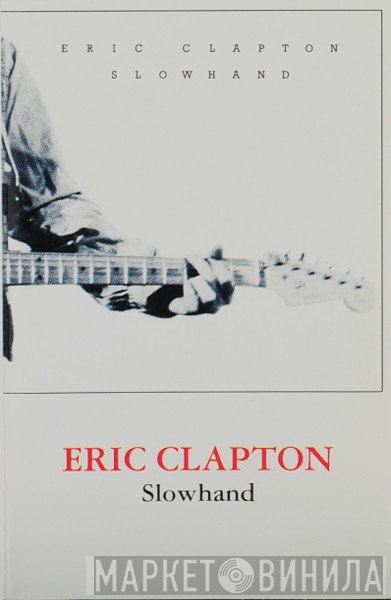 Eric Clapton  - Slow Hand