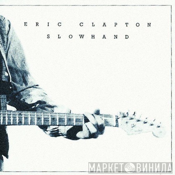 Eric Clapton  - Slowhand