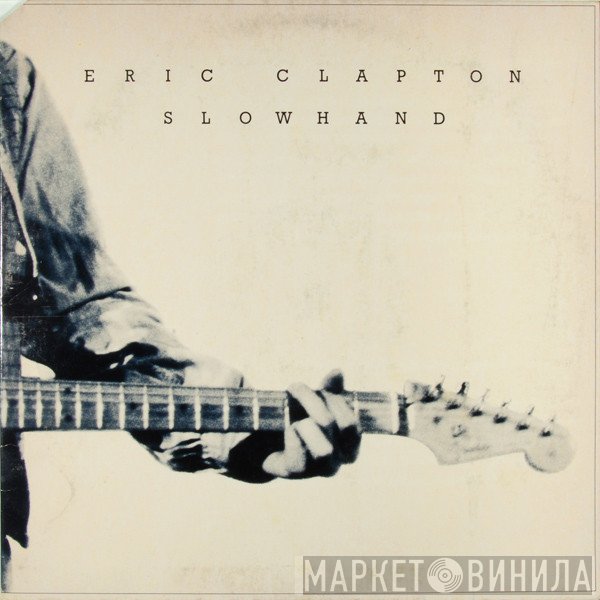 Eric Clapton  - Slowhand