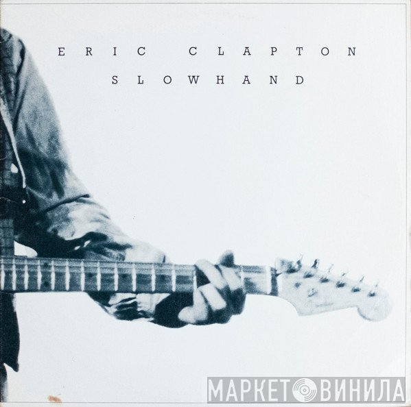 Eric Clapton  - Slowhand