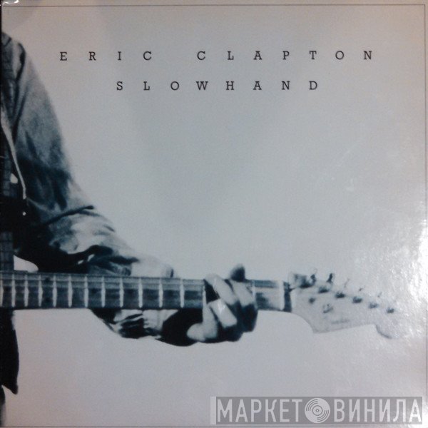 Eric Clapton  - Slowhand