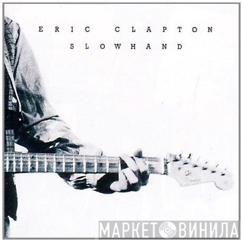 Eric Clapton  - Slowhand
