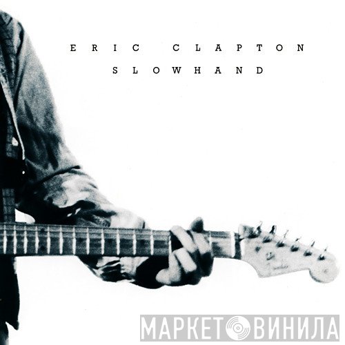 Eric Clapton  - Slowhand