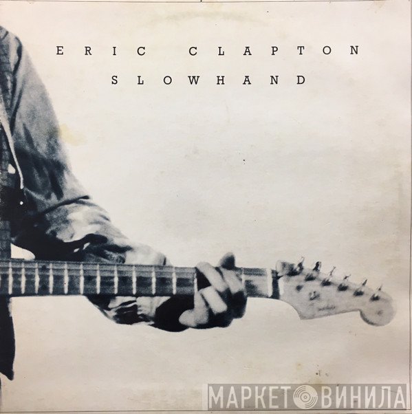 Eric Clapton  - Slowhand