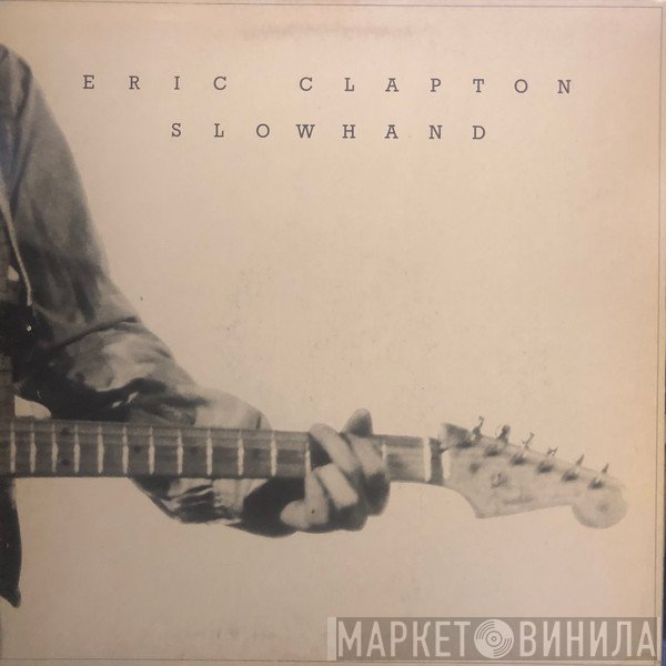 Eric Clapton  - Slowhand