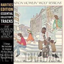 Eric Clapton, Steve Winwood, Bill Wyman, Charlie Watts, Howlin' Wolf - The London Howlin' Wolf Sessions (Rarities Edition)
