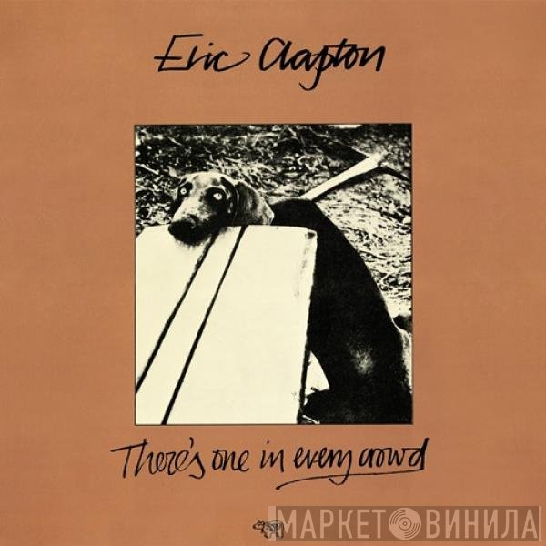 Eric Clapton  - There's One In Every Crowd