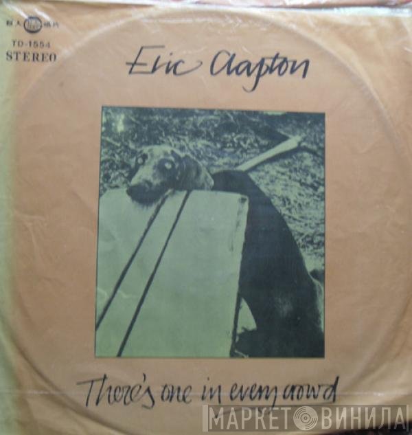 Eric Clapton  - There's One In Every Crowd