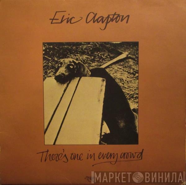 Eric Clapton  - There's One In Every Crowd