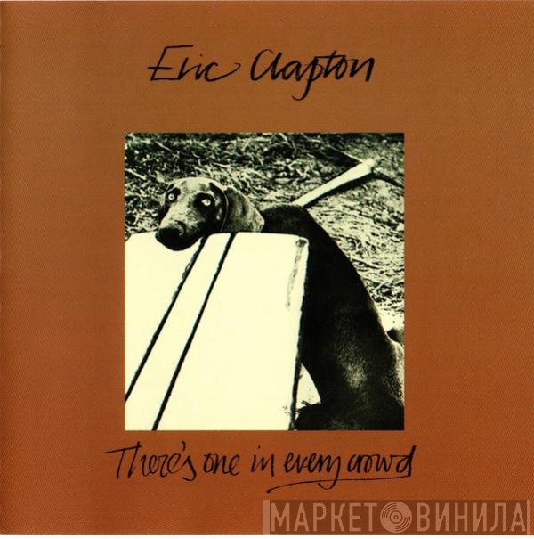 Eric Clapton  - There's One In Every Crowd