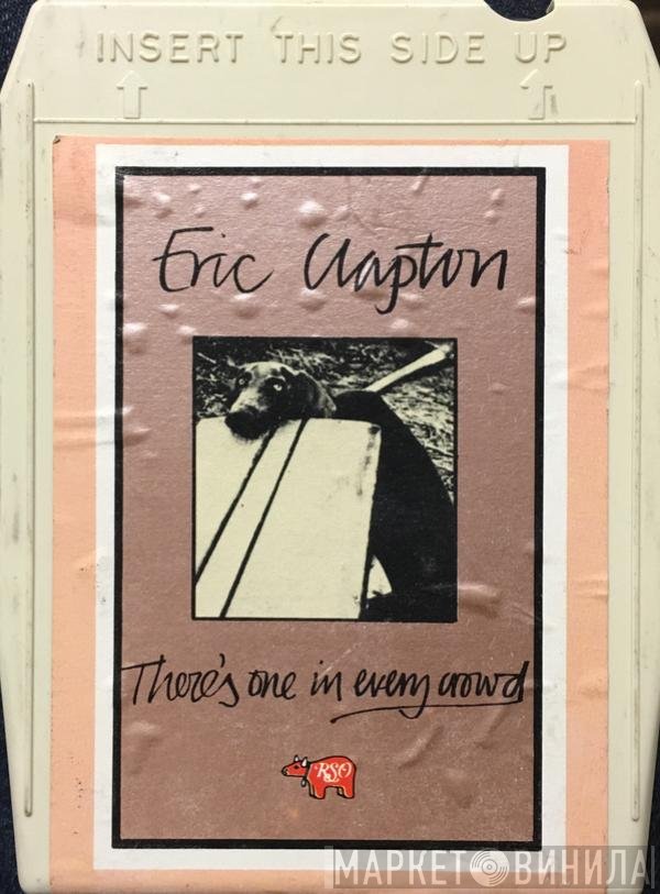 Eric Clapton  - There's One In Every Crowd
