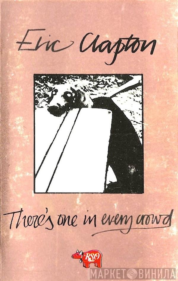 Eric Clapton - There's One In Every Crowd