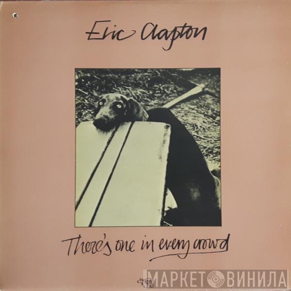 Eric Clapton  - There's One In Every Crowd