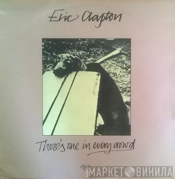 Eric Clapton  - There's One In Every Crowd