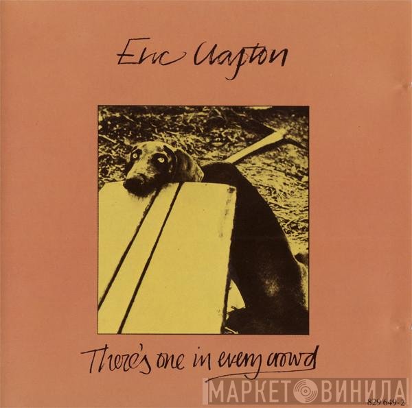 Eric Clapton  - There's One In Every Crowd