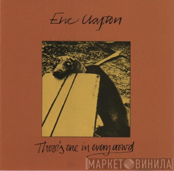 Eric Clapton  - There's One In Every Crowd