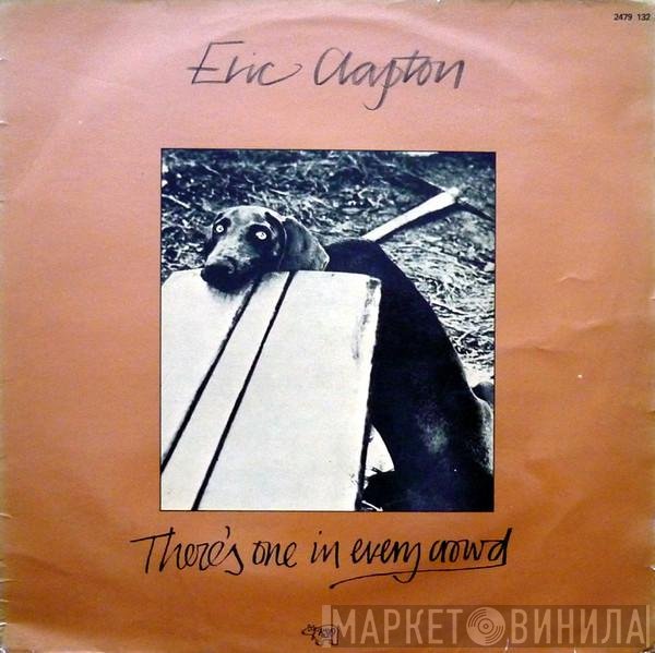 Eric Clapton  - There's One In Every Crowd
