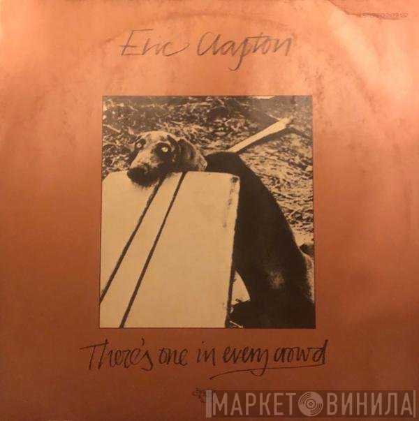 Eric Clapton  - There's One In Every Crowd