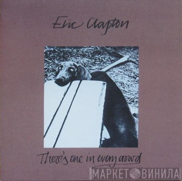 Eric Clapton  - There's One In Every Crowd