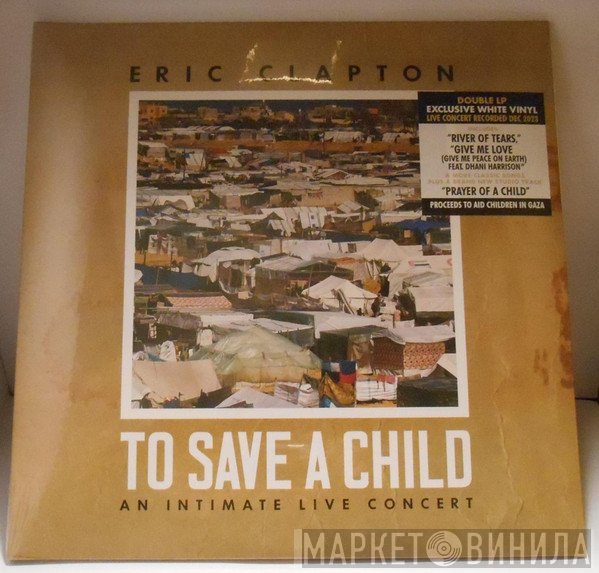 Eric Clapton - To Save A Child An Intimate Live Concert 