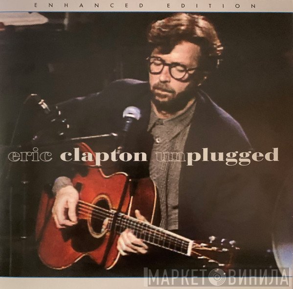 Eric Clapton - Unplugged: Enhanced Edition