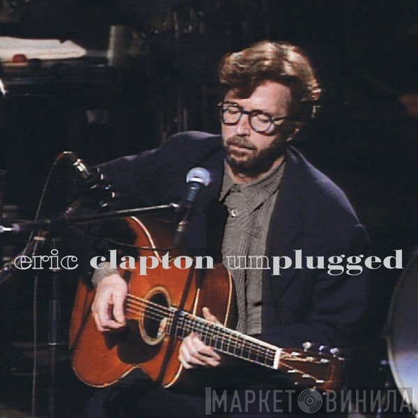 Eric Clapton  - Unplugged