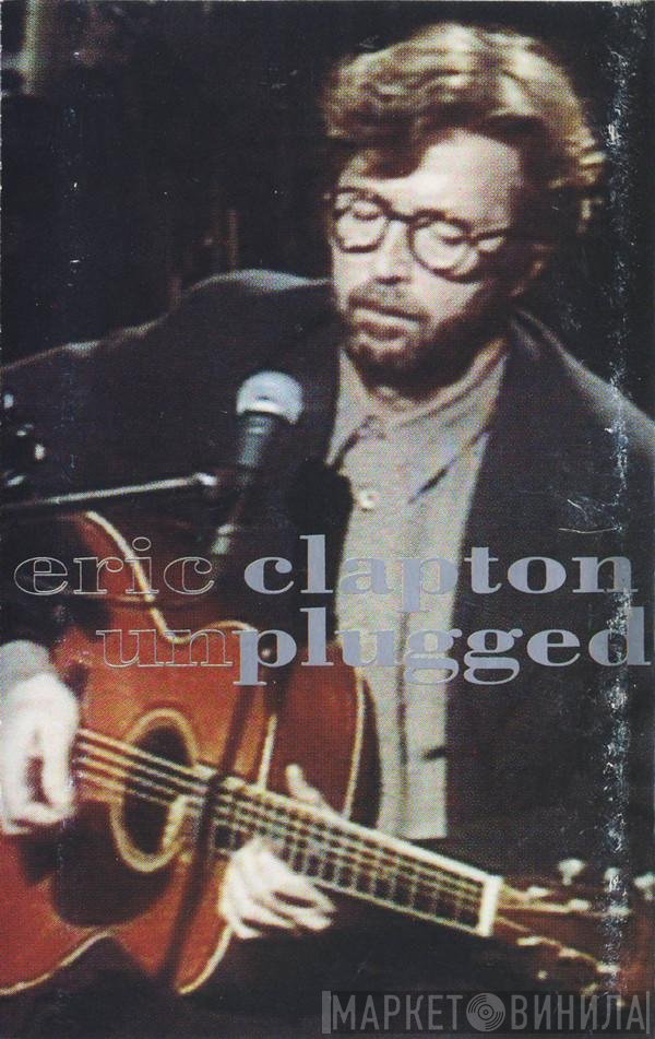 Eric Clapton  - Unplugged