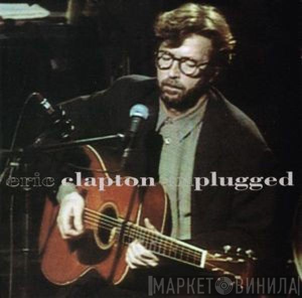 Eric Clapton  - Unplugged
