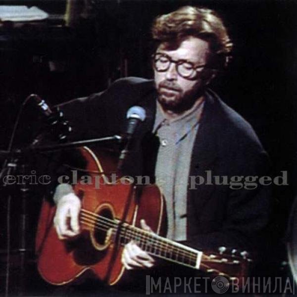 Eric Clapton  - Unplugged