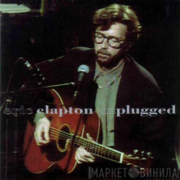 Eric Clapton  - Unplugged