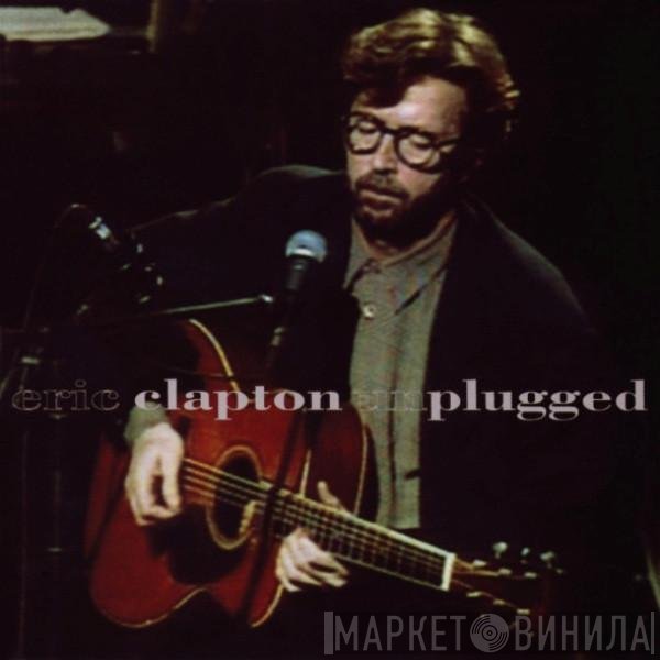 Eric Clapton  - Unplugged